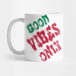 good vibes only Mug